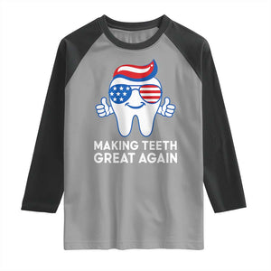 Funny Patriotic Dentist Raglan Shirt Making Teeth Great Again America Oral Health Toothpaste Hair TS02 Sport Gray Black Print Your Wear
