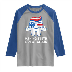 Funny Patriotic Dentist Raglan Shirt Making Teeth Great Again America Oral Health Toothpaste Hair TS02 Sport Gray Royal Print Your Wear