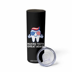 Funny Patriotic Dentist Skinny Tumbler Making Teeth Great Again America Oral Health Toothpaste Hair TS02 Print Your Wear