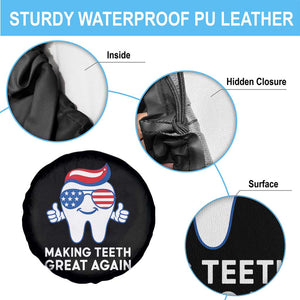 Funny Patriotic Dentist Spare Tire Cover Making Teeth Great Again America Oral Health Toothpaste Hair TS02 Print Your Wear