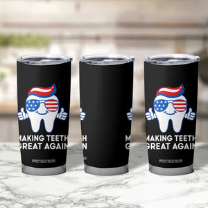 Funny Patriotic Dentist Tumbler Cup Making Teeth Great Again America Oral Health Toothpaste Hair TS02 Print Your Wear