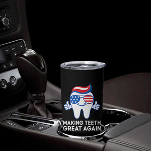 Funny Patriotic Dentist Tumbler Cup Making Teeth Great Again America Oral Health Toothpaste Hair TS02 Print Your Wear