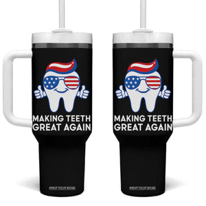 Funny Patriotic Dentist Tumbler With Handle Making Teeth Great Again America Oral Health Toothpaste Hair TS02 One Size: 40 oz Black Print Your Wear