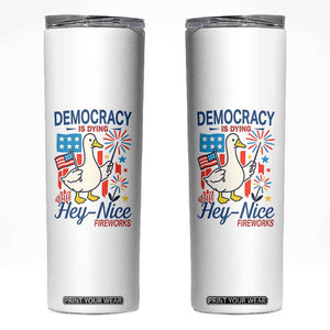 Funny Patriotic Duck Holding Firework Skinny Tumbler Funny Democracy Is Dying But Hey Nice Fireworks 4th Of July TS02 White Print Your Wear