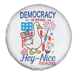 Funny Patriotic Duck Holding Firework Spare Tire Cover Funny Democracy Is Dying But Hey Nice Fireworks 4th Of July TS02 Print Your Wear
