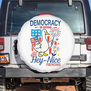 Funny Patriotic Duck Holding Firework Spare Tire Cover Funny Democracy Is Dying But Hey Nice Fireworks 4th Of July TS02 No hole White Print Your Wear