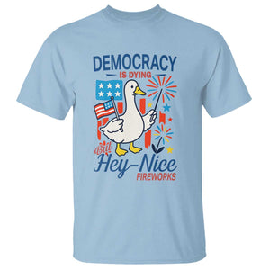 Funny Patriotic Duck Holding Firework T Shirt Funny Democracy Is Dying But Hey Nice Fireworks 4th Of July TS02 Light Blue Print Your Wear