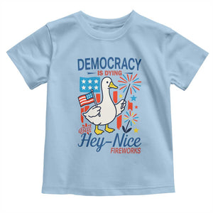 Funny Patriotic Duck Holding Firework Toddler T Shirt Funny Democracy Is Dying But Hey Nice Fireworks 4th Of July TS02 Light Blue Print Your Wear