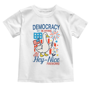 Funny Patriotic Duck Holding Firework Toddler T Shirt Funny Democracy Is Dying But Hey Nice Fireworks 4th Of July TS02 White Print Your Wear