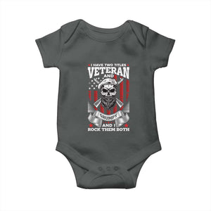 Funny Patriotic Military Veteran Baby Onesie I Have Two Titles Veteran And Grumpy US Military Pride TS02 Dark Heather Print Your Wear