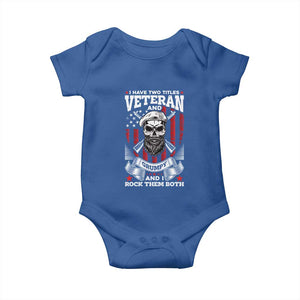 Funny Patriotic Military Veteran Baby Onesie I Have Two Titles Veteran And Grumpy US Military Pride TS02 Royal Blue Print Your Wear