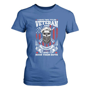 Funny Patriotic Military Veteran T Shirt For Women I Have Two Titles Veteran And Grumpy US Military Pride TS02 Royal Blue Print Your Wear