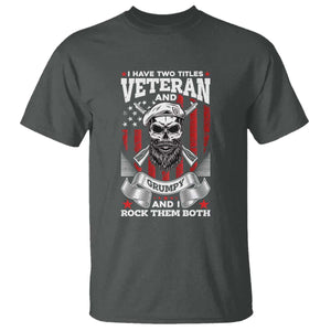 Funny Patriotic Military Veteran T Shirt I Have Two Titles Veteran And Grumpy US Military Pride TS02 Dark Heather Print Your Wear
