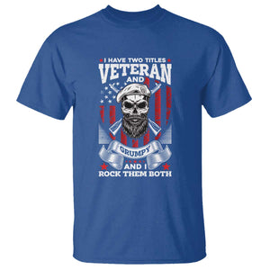 Funny Patriotic Military Veteran T Shirt I Have Two Titles Veteran And Grumpy US Military Pride TS02 Royal Blue Print Your Wear
