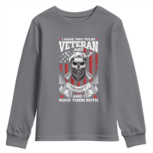 Funny Patriotic Military Veteran Youth Sweatshirt I Have Two Titles Veteran And Grumpy US Military Pride TS02 Charcoal Print Your Wear