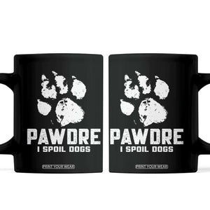 Funny Pawdre I Spoil Dogs Coffee Mug Fur Dad Fathers Day Vintage Paw Prints TS11 Black Print Your Wear