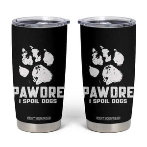 Funny Pawdre I Spoil Dogs Tumbler Cup Fur Dad Fathers Day Vintage Paw Prints TS11 Black Print Your Wear