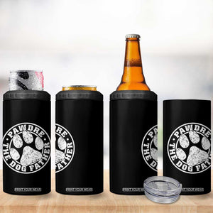 Funny Pawdre The Dog Father 4 in 1 Can Cooler Tumbler Fur Dad Fathers Day Distressed Paw Prints TS11 Print Your Wear