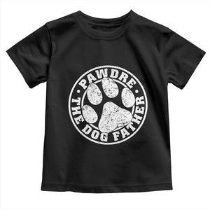Funny Pawdre The Dog Father Toddler T Shirt Fur Dad Fathers Day Distressed Paw Prints TS11 Black Print Your Wear
