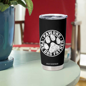 Funny Pawdre The Dog Father Tumbler Cup Fur Dad Fathers Day Distressed Paw Prints TS11 Print Your Wear