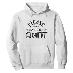 Funny Please Pass Me To My Aunt Hoodie Soon To Be Aunt TS11 White Print Your Wear