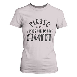Funny Please Pass Me To My Aunt T Shirt For Women Soon To Be Aunt TS11 Ice Gray Print Your Wear