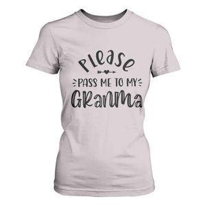 Funny Please Pass Me To My Grandma T Shirt For Women Soon To Be Grandma TS11 Ice Gray Print Your Wear