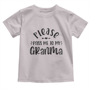 Funny Please Pass Me To My Grandma Toddler T Shirt Soon To Be Grandma TS11 Ice Gray Print Your Wear