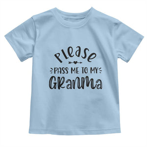 Funny Please Pass Me To My Grandma Toddler T Shirt Soon To Be Grandma TS11 Light Blue Print Your Wear