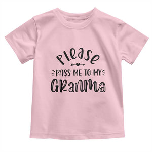Funny Please Pass Me To My Grandma Toddler T Shirt Soon To Be Grandma TS11 Light Pink Print Your Wear