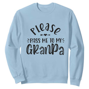 Funny Please Pass Me To My Grandpa Sweatshirt Soon To Be Grandpa TS11 Light Blue Print Your Wear