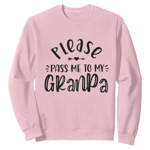 Funny Please Pass Me To My Grandpa Sweatshirt Soon To Be Grandpa TS11 Light Pink Print Your Wear