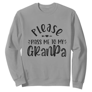 Funny Please Pass Me To My Grandpa Sweatshirt Soon To Be Grandpa TS11 Sport Gray Print Your Wear
