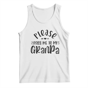 Funny Please Pass Me To My Grandpa Tank Top Soon To Be Grandpa TS11 White Print Your Wear