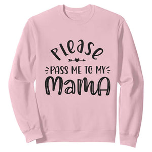 Funny Please Pass Me To My Mama Sweatshirt Soon To Be Mom TS11 Light Pink Print Your Wear