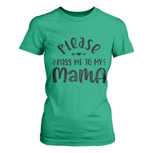 Funny Please Pass Me To My Mama T Shirt For Women Soon To Be Mom TS11 Irish Green Print Your Wear