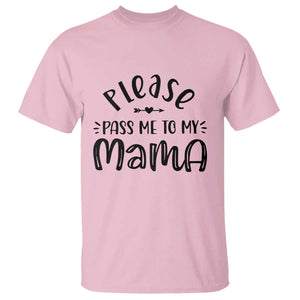 Funny Please Pass Me To My Mama T Shirt Soon To Be Mom TS11 Light Pink Print Your Wear