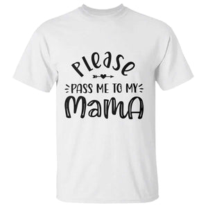 Funny Please Pass Me To My Mama T Shirt Soon To Be Mom TS11 White Print Your Wear