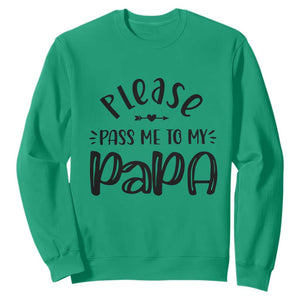 Funny Please Pass Me To My Papa Sweatshirt Soon To Be Dad TS11 Irish Green Print Your Wear