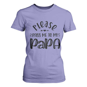 Funny Please Pass Me To My Papa T Shirt For Women Soon To Be Dad TS11 Violet Print Your Wear