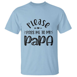 Funny Please Pass Me To My Papa T Shirt Soon To Be Dad TS11 Light Blue Print Your Wear