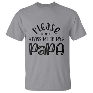 Funny Please Pass Me To My Papa T Shirt Soon To Be Dad TS11 Sport Gray Print Your Wear