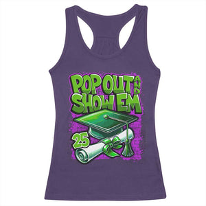 Funny Pop Out And Show Em 2025 Racerback Tank Top Senior 2025 Graduation TS11 Purple Print Your Wear