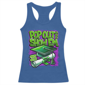 Funny Pop Out And Show Em 2025 Racerback Tank Top Senior 2025 Graduation TS11 Royal Blue Print Your Wear