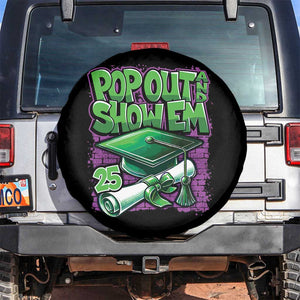 Funny Pop Out And Show Em 2025 Spare Tire Cover Senior 2025 Graduation TS11 No hole Black Print Your Wear