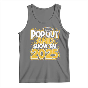 Funny Pop Out And Show Em 2025 Tank Top Senior Class Of 2025 Graduation TS11 Black Heather Print Your Wear