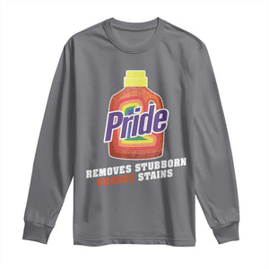 Funny Pride Removes Stubborn Orange Stains Long Sleeve Shirt Pride Month LGBTQ TS11 Charcoal Print Your Wear