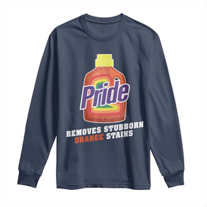 Funny Pride Removes Stubborn Orange Stains Long Sleeve Shirt Pride Month LGBTQ TS11 Navy Print Your Wear