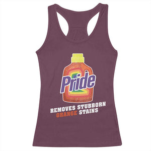 Funny Pride Removes Stubborn Orange Stains Racerback Tank Top Pride Month LGBTQ TS11 Maroon Print Your Wear