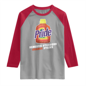 Funny Pride Removes Stubborn Orange Stains Raglan Shirt Pride Month LGBTQ TS11 Sport Gray Red Print Your Wear